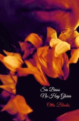 Ottis Blades - Sin Besos No Hay Gloria, Häftad