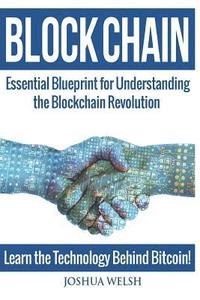 bokomslag Blockchain: Essential Blueprint for Understanding the Blockchain Revolution - Learn the Technology Behind Bitcoin!