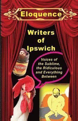 Ipswich Writers, Philip J. Bradbury - Eloquence: Voices of the Sublime, the Ridiculous and Everything Between, Häftad