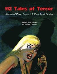 bokomslag 113 Tales of Terror: Illustrated Urban Legends & Short Shock Stories