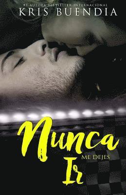 Kris Buendia - Nunca (Bilogía 2): Nunca me dejes ir, Häftad. Tillgänglighet: Lägg i varukorg
