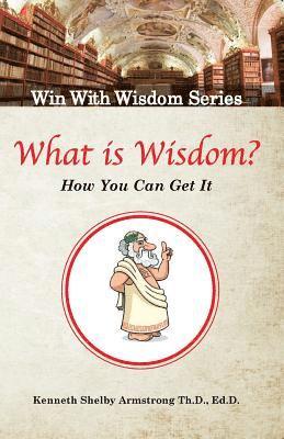 bokomslag What is Wisdom?: And how can you get it?