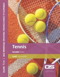 bokomslag DS Performance - Strength & Conditioning Training Program for Tennis, Power, Intermediate