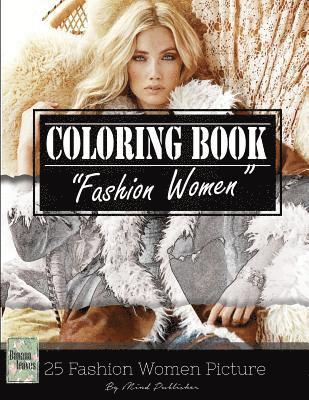 Fashion Woman Sketch Gray Scale Photo Adult Coloring Book, Mind Relaxation Stress Relief: Just added color to release your stress and power brain and