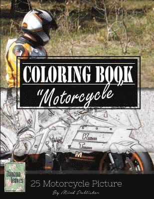 Motocycle Biker Grayscale Photo Adult Coloring Book, Mind Relaxation Stress Relief: Just added color to release your stress and power brain and mind, 1