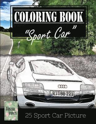 Sportcar Greyscale Photo Adult Coloring Book, Mind Relaxation Stress Relief: Just added color to release your stress and power brain and mind, colorin 1