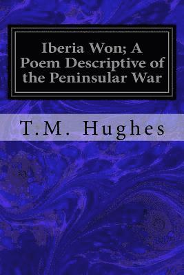 bokomslag Iberia Won; A Poem Descriptive of the Peninsular War