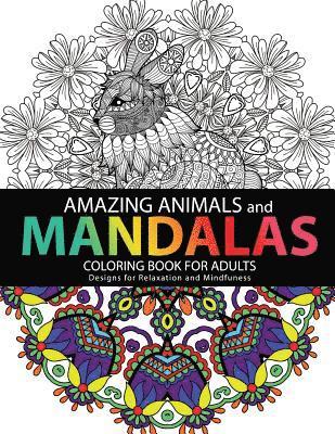 Amazing Animals Mandalas Coloring Books For Adults: Design for Relaxation and Mindfulness 1