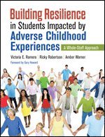 Building Resilience in Students Impacted by Adverse Childhood Experiences 1