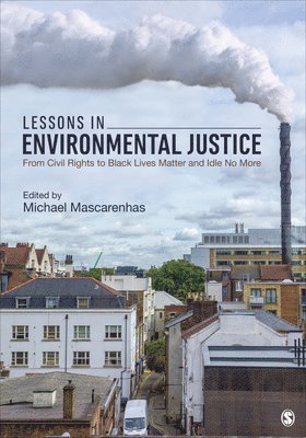 Michael Mascarenhas - Lessons in Environmental Justice: From Civil Rights to Black Lives Matter and Idle No More, Häftad