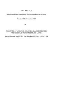 bokomslag The Annals of the American Academy of Political and Social Science: The State of Unequal Educational Opportunity: The Coleman Report Fifty Years Later