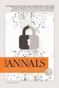 bokomslag The Annals of the American Academy of Political and Social Science: Developing the Basis for Secure and Accessible Data for High Impact Program Manage