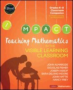 John T. Almarode, Douglas Fisher, Joseph Assof, Sara Delano Moore, John Hattie, Nancy Frey - Teaching Mathematics in the Visible Learning Classroom, Grades 6-8, Häftad