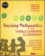 Teaching Mathematics in the Visible Learning Classroom, Grades 3-5 1
