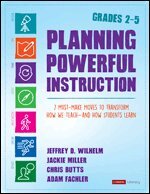 Jeffrey D. Wilhelm, Jackie Miller, Christopher Butts, Adam Fachler - Planning Powerful Instruction, Grades 2-5, Häftad