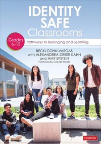 bokomslag Identity Safe Classrooms, Grades 6-12: Pathways to Belonging and Learning