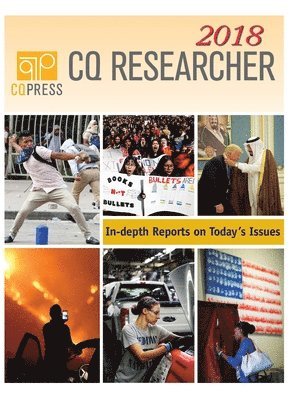 CQ Researcher - CQ Researcher Bound Volume 2018, Inbunden