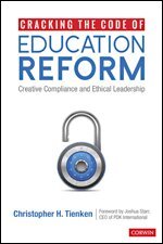 Christopher H. Tienken - Cracking the Code of Education Reform, Häftad