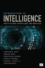 Jonathan M. Acuff, Lamesha Craft, Christopher J. Ferrero, Joseph Fitsanakis, Richard J. Kilroy, Jonathan Smith - Introduction to Intelligence, Häftad