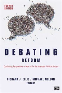 bokomslag Debating Reform: Conflicting Perspectives on How to Fix the American Political System