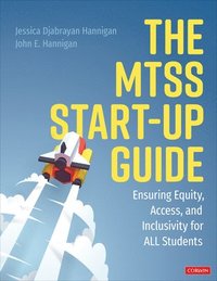 bokomslag The Mtss Start-Up Guide: Ensuring Equity, Access, and Inclusivity for All Students