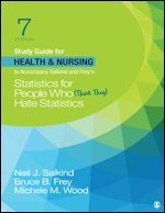Neil J. Salkind, Bruce B. Frey, Michele M. Wood - Study Guide for Health & Nursing to Accompany Salkind & Frey's Statistics for People Who (Think They) Hate Statistics, Häftad