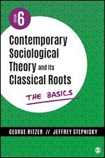 George Ritzer, Jeffrey N. Stepnisky - Contemporary Sociological Theory and Its Classical Roots, Häftad