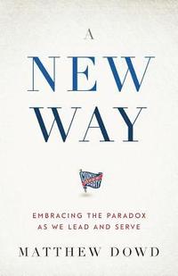 bokomslag A New Way: Embracing the Paradox as We Lead and Serve