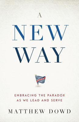 A New Way: Embracing the Paradox as We Lead and Serve 1