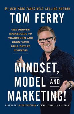 bokomslag Mindset, Model and Marketing!: The Proven Strategies to Transform and Grow Your Real Estate Business