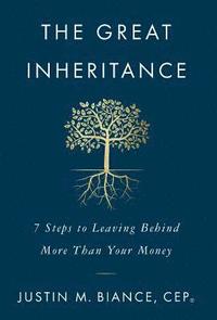 bokomslag The Great Inheritance: 7 Steps to Leaving Behind More Than Your Money