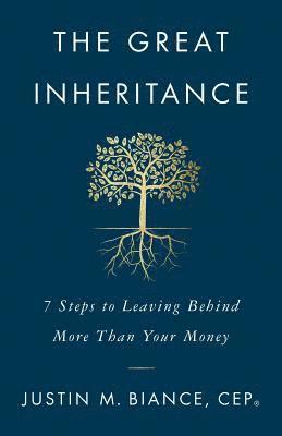 bokomslag The Great Inheritance: 7 Steps to Leaving Behind More Than Your Money