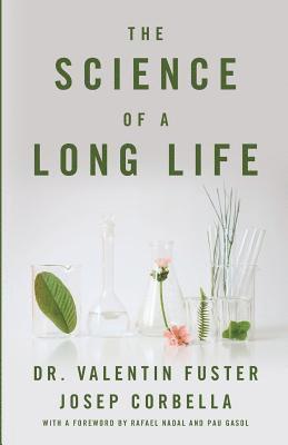 bokomslag The Science of a Long Life: The Art of Living More and the Science of Living Better