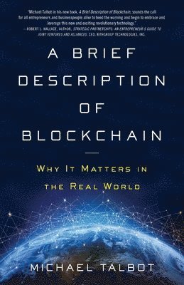 Michael Talbot - A Brief Description of Blockchain: Why It Matters in the Real World, Häftad