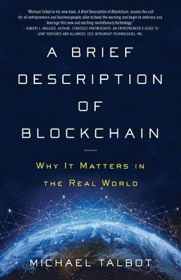 A Brief Description of Blockchain: Why It Matters in the Real World 1