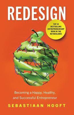 Sebastiaan Hooft - Redesign: Becoming a Happy, Healthy, and Successful Entrepreneur, Häftad