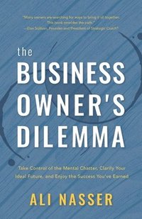 bokomslag The Business Owner's Dilemma