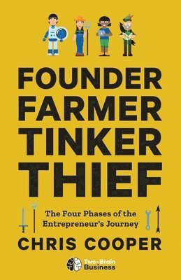 Chris Cooper - Founder, Farmer, Tinker, Thief: The Four Phases of the Entrepreneur's Journey, Häftad