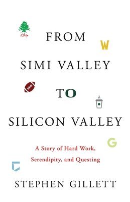 Stephen Gillett - From Simi Valley to Silicon Valley, Häftad