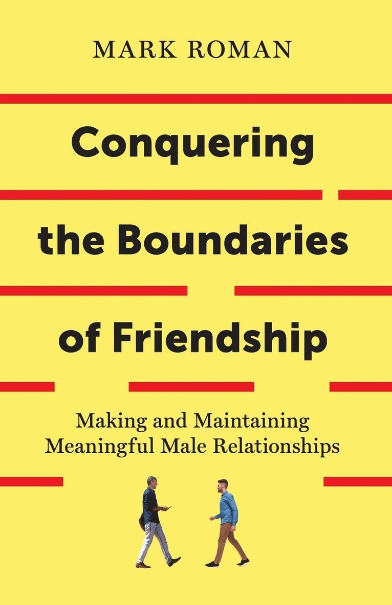 Mark Roman - Conquering the Boundaries of Friendship, Häftad