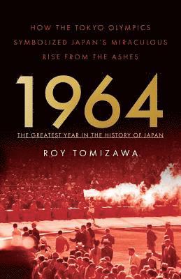 Roy Tomizawa, Roy, Tomizawa - 1964: The Greatest Year in the History of Japan, Häftad