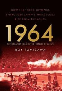bokomslag 1964: The Greatest Year in the History of Japan