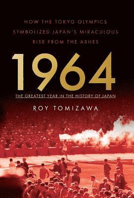1964: The Greatest Year in the History of Japan