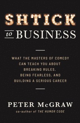 Peter McGraw - Shtick to Business, Häftad