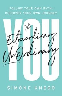 bokomslag The Extraordinary UnOrdinary You