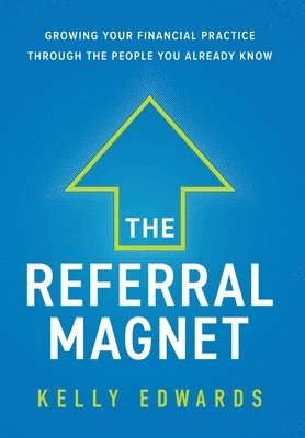 Kelly Edwards - Referral Magnet, Inbunden