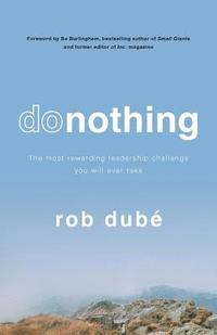 bokomslag Donothing: The Most Rewarding Leadership Challenge You'll Ever Take