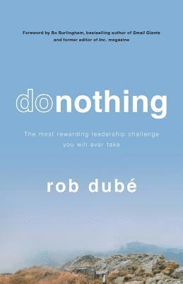 bokomslag Donothing: The Most Rewarding Leadership Challenge You'll Ever Take