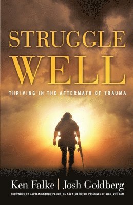 Struggle Well: Thriving in the Aftermath of Trauma 1