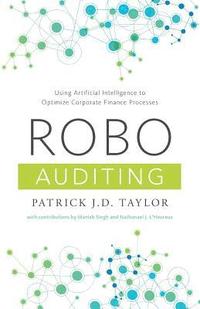 bokomslag Robo-Auditing: Using Artificial Intelligence to Optimize Corporate Finance Processes